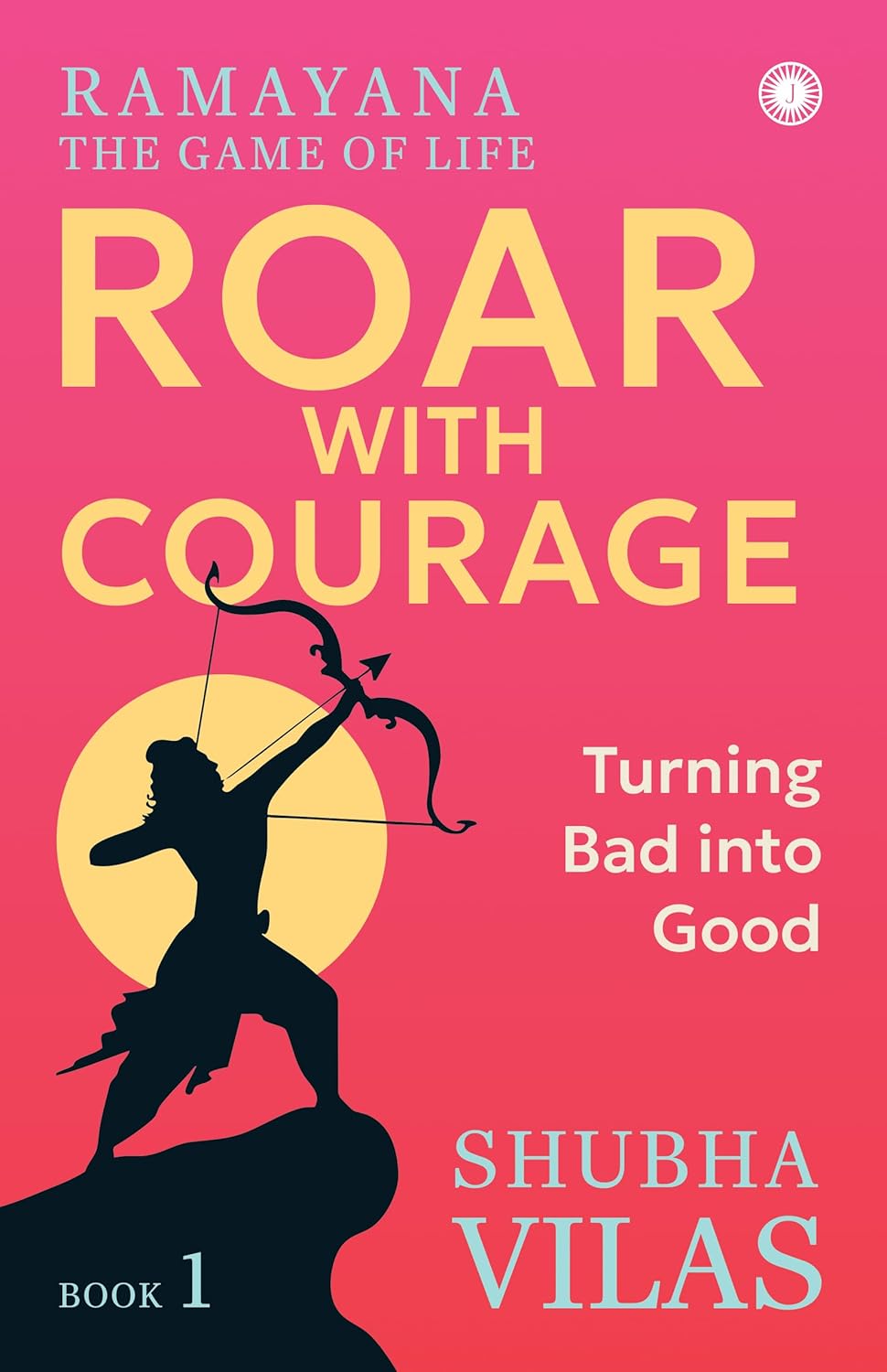 Ramayana: The Game of Life – Book 1: Roar with Courage