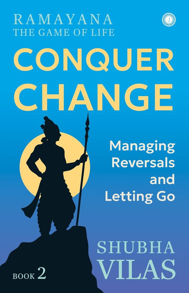 Buy Ramayana: The Game of Life – Book 2: Conquer Change by Shubha Vilas ...