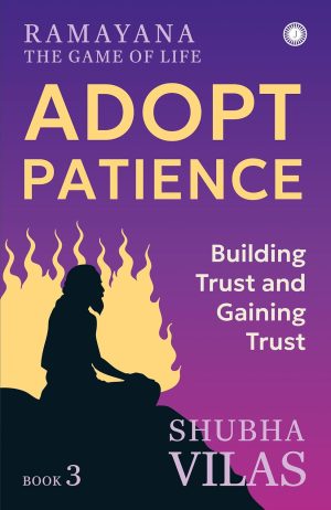Ramayana: The Game of Life – Book 3: Adopt Patience