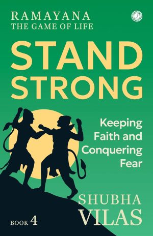 Ramayana: The Game of Life – Book 4: Stand Strong